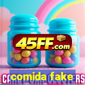 comida fake